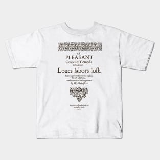 Shakespeare, Love labors lost 1598 Kids T-Shirt